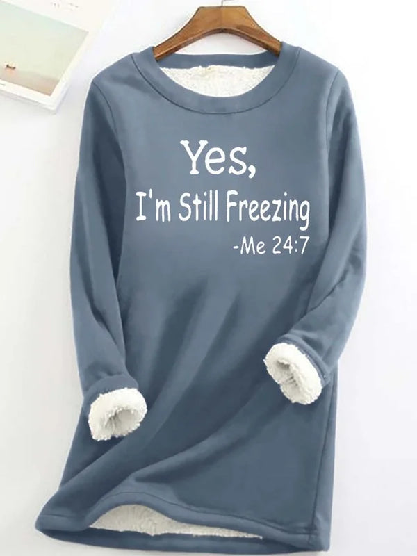 Yes I'm Still Freezing felpa polaire décontracté pour femmes